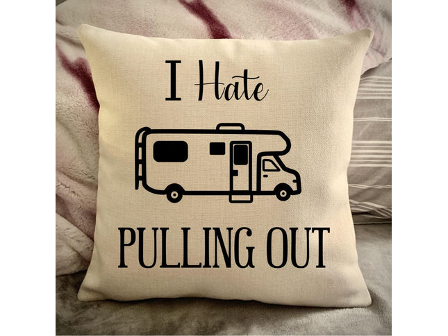 Funny Campsite decor Throw Pillow - I hate Pulling out Camping pillow cover - USA personalized Pillow cover - Custom Gift for Camper for Class C Camper