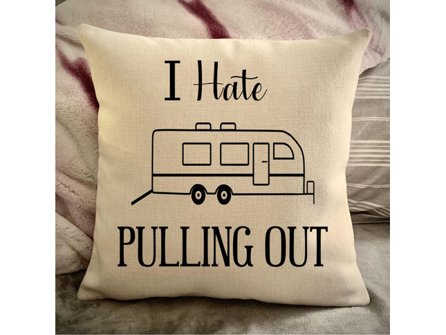 Funny Campsite decor Throw Pillow - I hate Pulling out Camping pillow cover - USA personalized Pillow cover - Custom Gift for Camper for Toyhauler Trailer
