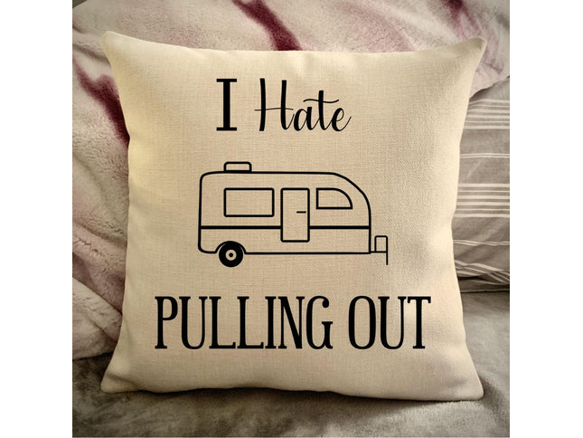 Funny Campsite decor Throw Pillow - I hate Pulling out Camping pillow cover - USA personalized Pillow cover - Custom Gift for Camper for Small Travel Trailer
