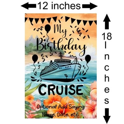 Cruise door banner measuring 12 inches wide by 18 inches tall, featuring a tropical floral beach background with a cruise ship, balloons, and bunting. The text reads “My Birthday Cruise” with an optional area below to add a personalized saying, name, or date.