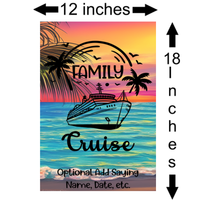 Cruise door banner measuring 12 inches wide by 18 inches tall. The design features a tropical sunset with palm trees, ocean waves, and a cruise ship. The text reads “Family Cruise” with an optional area below to add a personalized saying, name, or date.