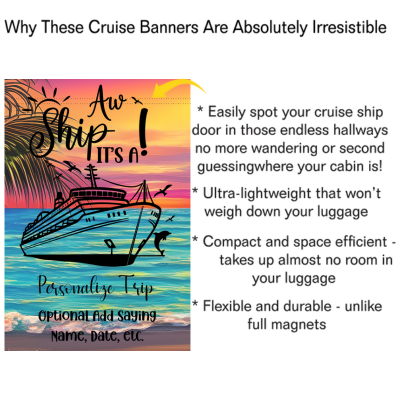 Cruise door banner with a tropical sunset background featuring a cruise ship, palm trees, and ocean waves. The text reads “Aw Ship It’s a [Personalize Trip]” with an optional area to add a name, date, or saying. On the right, bullet points highlight features: easily spot your cabin door, ultra-lightweight, compact and space-efficient, flexible and durable—unlike full magnets.