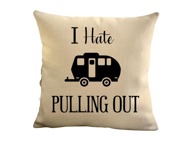 Funny Campsite decor Throw Pillow - I hate Pulling out Camping pillow cover - USA personalized Pillow cover - Custom Gift for Camper for Vintage camper