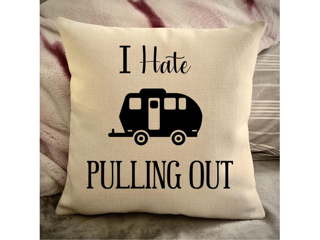 Funny Campsite decor Throw Pillow - I hate Pulling out Camping pillow cover - USA personalized Pillow cover - Custom Gift for Camper for Vintage camper