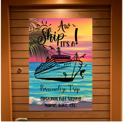 Cruise door banner with a tropical sunset ocean background featuring a cruise ship, palm trees, and seagulls. The text reads “Aw Ship It’s a [Personalize Trip]” with an optional section below to add a custom saying, name, or date.
