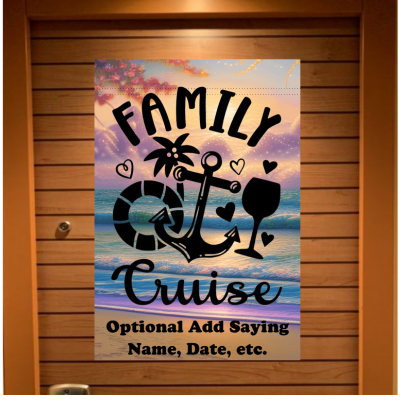 Cruise door banner with a tropical sunset beach background featuring a large anchor, life preserver, palm tree, and wine glass graphic. The text reads “Family Cruise” with an optional section below to add a custom saying, name, or date.