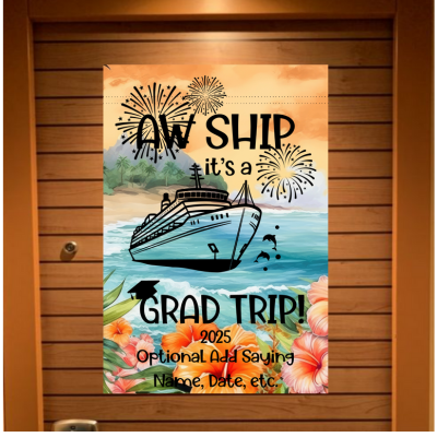 Cruise door banner with a tropical floral beach background featuring palm leaves, ocean waves, fireworks, and a cruise ship. The text reads “Aw Ship it’s a Grad Trip! 2025” with an optional area below to add a personalized saying, name, or date.