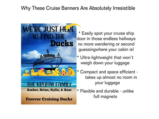 A promotional image showcasing a personalized cruise door banner featuring a blue ocean background with a cruise ship and a row of rubber ducks wearing sunglasses and accessories. The text on the banner reads “We’re Just Here to Find the Ducks,” “The Kruhm Family – Amber, Brian, Kylie, & Sam,” and “Forever Cruising Ducks.” Beside the image, text highlights the banner’s features: easily spotting your door, lightweight, compact, and flexible compared to full magnets.