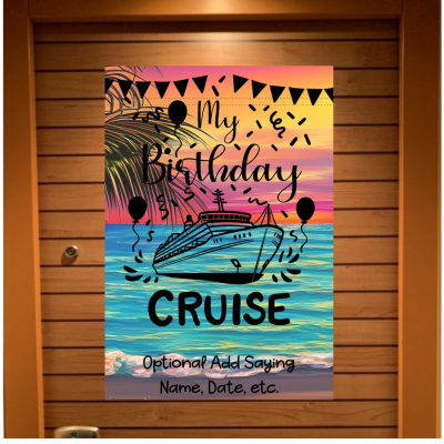 Cruise door banner with a colorful tropical sunset background featuring palm trees, ocean waves, balloons, and confetti. The text reads “My Birthday Cruise” with an optional section below to add a personalized saying, name, or date.