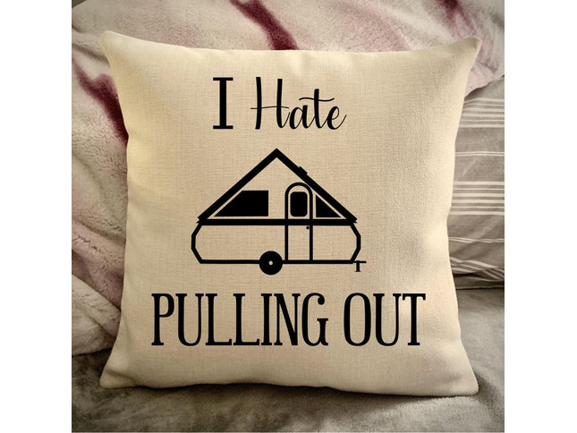 Funny Campsite decor Throw Pillow - I hate Pulling out Camping pillow cover - USA personalized Pillow cover - Custom Gift for Camper for A-Frame Popup Camper