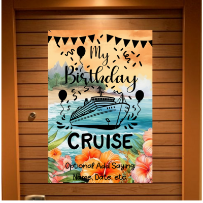 Cruise door banner with a tropical floral beach background featuring mountains, balloons, bunting, and a cruise ship. The text reads “My Birthday Cruise” with an optional section below to add a personalized saying, name, or date.