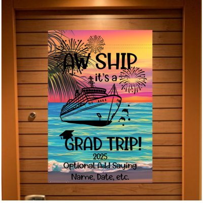 Cruise door banner with a tropical sunset background featuring palm trees, ocean waves, fireworks, and a cruise ship. The text reads “Aw Ship it’s a Grad Trip! 2025” with an optional area below to add a personalized saying, name, or date.