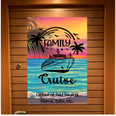 Cruise door banner featuring a vibrant tropical sunset with palm trees, ocean waves, and a cruise ship. The text reads “Family Cruise” with an optional area below to add a personalized saying, name, or date.