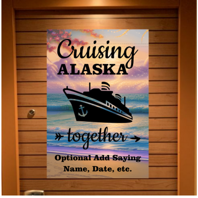 Cruise door banner with a tropical sunset beach background and a black cruise ship graphic. The text reads “Cruising Alaska together” with an optional area below to add a custom saying, name, or date.