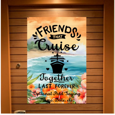 Cruise door banner with a tropical floral beach background featuring ocean waves, mountains, and a cruise ship graphic. The text reads “Friends That Cruise Together Last Forever” with an optional area below to add a personalized saying, name, or date.