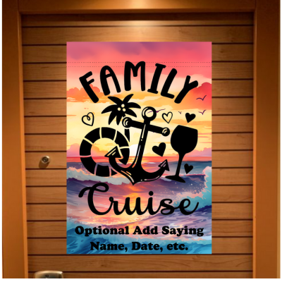 Cruise door banner featuring a tropical sunset ocean background with a large anchor, palm tree, life preserver, and wine glass graphic. The text reads “Family Cruise” with an optional section below to add a personalized saying, name, or date.