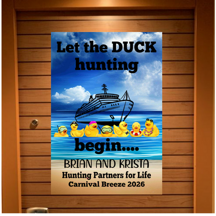 Personalized Cruise Door Decor, Let the duck hunting begin, Magnetic Cruising Banner, personalized cruise ship door magnet sign, large ship decor for stateroom, vacation