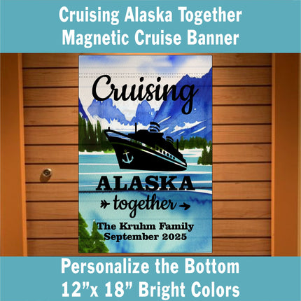 Personalized Custom Cruising Alaska Magnetic Cruise Door Sign Banner, Ship Door Decoration for Stateroom, Vacation, Holiday, Flag Magnet