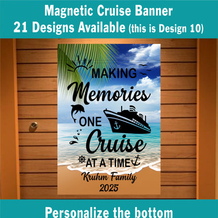 Magnetic cruise door banner with a tropical beach and ocean background featuring a cruise ship, dolphin, and palm leaves. The text reads “Making Memories One Cruise at a Time” with a personalized example “Kruhm Family 2025.” Banner shown on a wooden door with text above reading “Magnetic Cruise Banner – 21 Designs Available (this is Design 10)” and below reading “Personalize the bottom.”