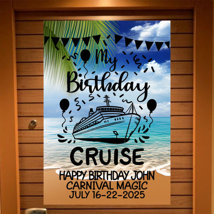 Personalized cruise door banner with a tropical beach and ocean background featuring palm leaves, balloons, and a cruise ship illustration. The text reads “My Birthday Cruise” and includes custom details: “Happy Birthday John, Carnival Magic, July 16–22, 2025.”